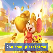 26a.com plataforma de jogos